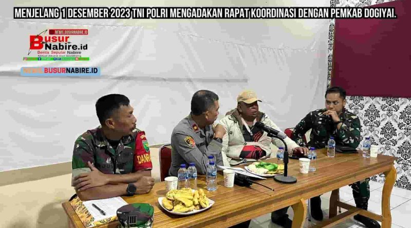 Menjelang 1 Desember 2023 TNI Polri mengadakan rapat koordinasi dengan Pemkab Dogiyai.