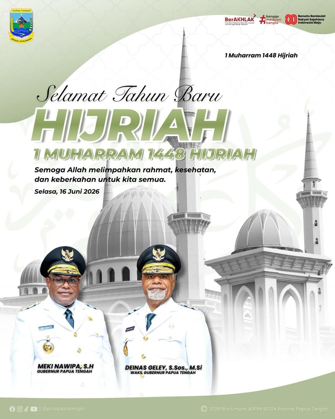 🌙 Gubernur dan Wakil Gubernur Papua Tengah Mengucapkan Selamat Tahun Baru Islam 1448 Hijriah 🌙 Gubernur Papua Tengah, Meki Fritz Nawipa, S.H., bersama Wakil Gubernur Papua Tengah, Deinas Geley, S.Sos., M.Si., mengucapkan Selamat Tahun Baru Islam 1 Muharram 1448 Hijriah kepada seluruh umat Muslim di Papua Tengah dan di seluruh Indonesia. "Momentum Tahun Baru Islam hendaknya menjadi waktu yang tepat untuk melakukan hijrah menuju kehidupan yang lebih baik, memperkuat keimanan, mempererat persaudaraan, serta meningkatkan kepedulian sosial demi terwujudnya Papua Tengah yang aman, damai, maju, dan sejahtera," ujar Gubernur Meki Nawipa dan Wakil Gubernur Deinas Geley. Keduanya juga mengajak seluruh masyarakat menjadikan semangat Hijrah Nabi Muhammad SAW sebagai inspirasi untuk terus bekerja, berkarya, dan memberikan kontribusi terbaik bagi pembangunan daerah serta menjaga persatuan dalam keberagaman. "Semoga Allah SWT senantiasa melimpahkan rahmat, kesehatan, keselamatan, keberkahan, dan kemudahan bagi seluruh masyarakat Papua Tengah dalam menjalani kehidupan serta membangun daerah yang kita cintai bersama," tutup mereka. Selamat Tahun Baru Islam 1 Muharram 1448 Hijriah. Hijrah untuk Papua Tengah yang Harmonis, Maju, dan Sejahtera.