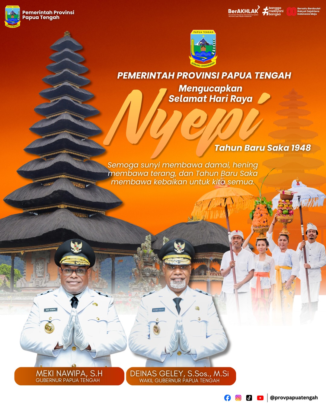 ✨ Pemerintah Provinsi Papua Tengah mengucapkan Selamat Hari Raya Nyepi Tahun Baru Saka 1948 ✨ Semoga kesunyian membawa kedamaian, kejernihan hati, serta harapan baru bagi kita semua untuk melangkah menuju masa depan yang lebih baik. Salam hangat dari Meki Nawipa dan Deinas Geley untuk seluruh masyarakat 🙏 #Nyepi2026 #PapuaTengah #HariRayaNyepi #Saka1948 #DamaiDalamSunyi #ProvinsiPapuaTengah