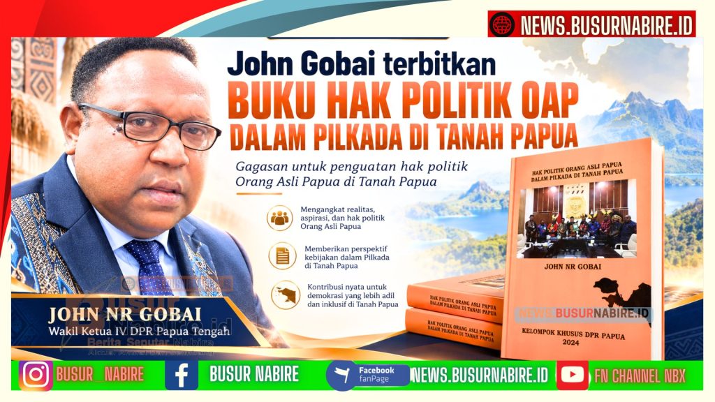 John Gobai Terbitkan Buku Hak Politik Oap Dalam Pilkada Di Tanah Papua