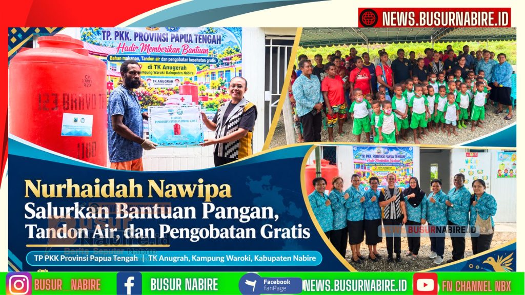 Ketua TP PKK Papua Tengah Nurhaidah Nawipa Salurkan Bantuan Pangan,Tandon Air, dan Pengobatan Gratis (Foto: BusurNabire)